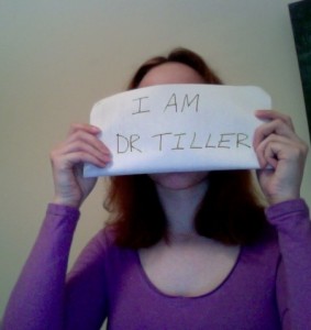 Photo, I Am Dr. Tiller